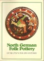 North German Folk Pottery of the 17th to the 20th Centuries